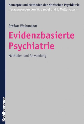 Evidenzbasierte Psychiatrie: Methoden und Anwendung - undefined