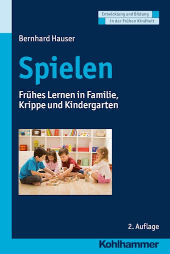 Spielen: FrÃ¼hes Lernen in Familie, Krippe und Kindergarten - undefined