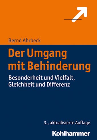 Der Umgang mit Behinderung: Besonderheit und Vielfalt, Gleichheit und Differenz - Bernd Ahrbeck