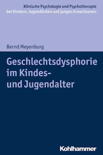 Geschlechtsdysphorie im Kindes- und Jugendalter - Bernd Meyenburg