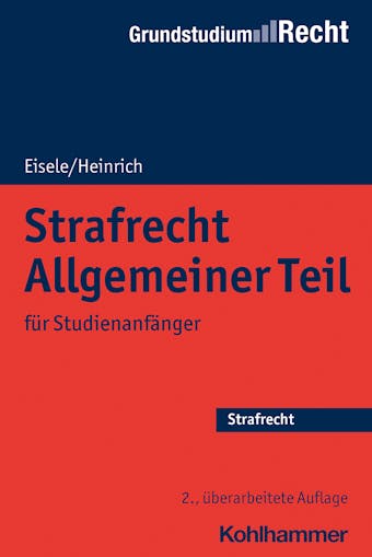 Strafrecht Allgemeiner Teil: für Studienanfänger - Bernd Heinrich, Jörg Eisele