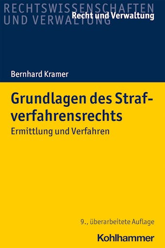 Grundlagen des Strafverfahrensrechts: Ermittlung und Verfahren - Bernhard Kramer