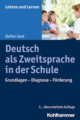 Deutsch als Zweitsprache in der Schule: Grundlagen - Diagnose - Förderung - Stefan Jeuk