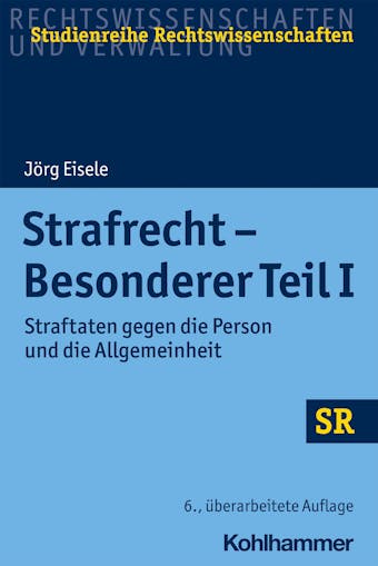 Strafrecht - Besonderer Teil I: Straftaten gegen die Person und die Allgemeinheit - Jörg Eisele