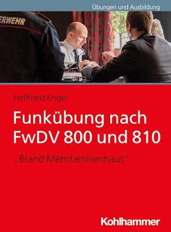 FunkÃ¼bung nach FwDV 800 und 810: "Brand Mehrfamilienhaus" - Hellfried Engel