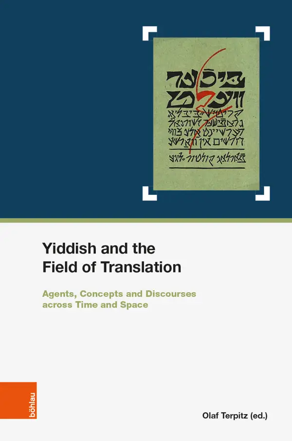 Yiddish and the Field of Translation : Agents, Strategies, Concepts and Discourses across Time and Space. In cooperation with Marianne Windsperger