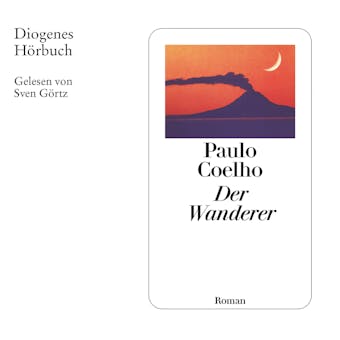 Der Wanderer - Geschichten und Gedanken (UngekÃ¼rzt) - Paulo Coelho