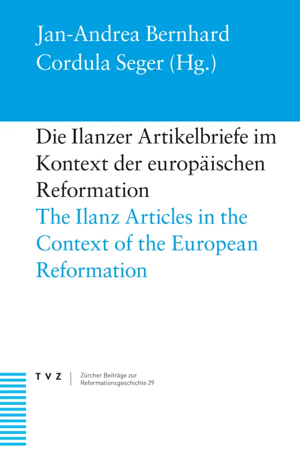 Die Ilanzer Artikelbriefe im Kontext der europäischen Reformation : The Ilanz Articles in the Context of the European Reformation