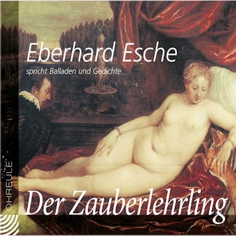 "Der Zauberlehrling": Balladen und Gedichte - Eberhard Esche