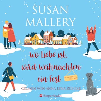 Wo Liebe ist, wird Weihnachten ein Fest (ungekürzt): Roman - Susan Mallery