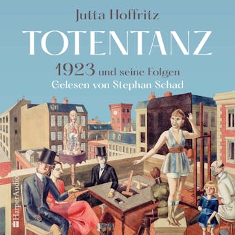 Totentanz – 1923 und seine Folgen (ungekürzt) - Jutta Hoffritz