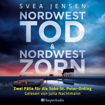Nordwesttod & Nordwestzorn (ungekürzt): Zwei Kriminalromane in einem Hörbuch (Ein Fall für die Soko St. Peter-Ording 1 & 2) - Svea Jensen