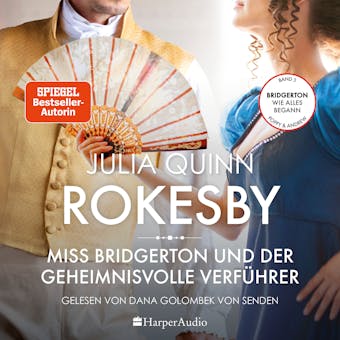 Rokesby â€“ Miss Bridgerton und der geheimnisvolle VerfÃ¼hrer (ungekÃ¼rzt): Die Vorgeschichte zu Bridgerton - Julia Quinn