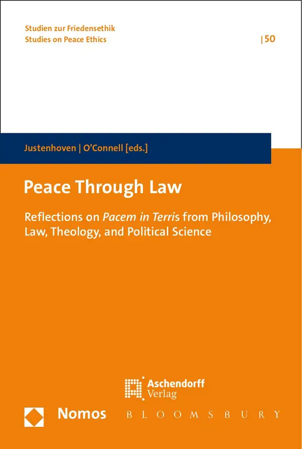 Peace Through Law : Reflections on Pacem in Terris from Philosophy, Law, Theology and Political Science