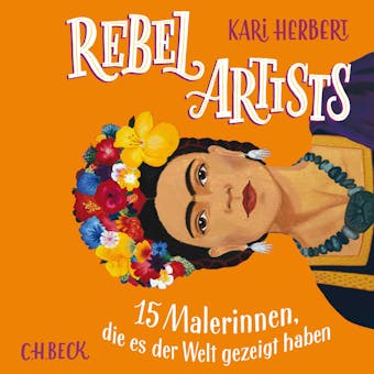 Rebel Artists: 15 Malerinnen, die es der Welt gezeigt haben - Kari Herbert