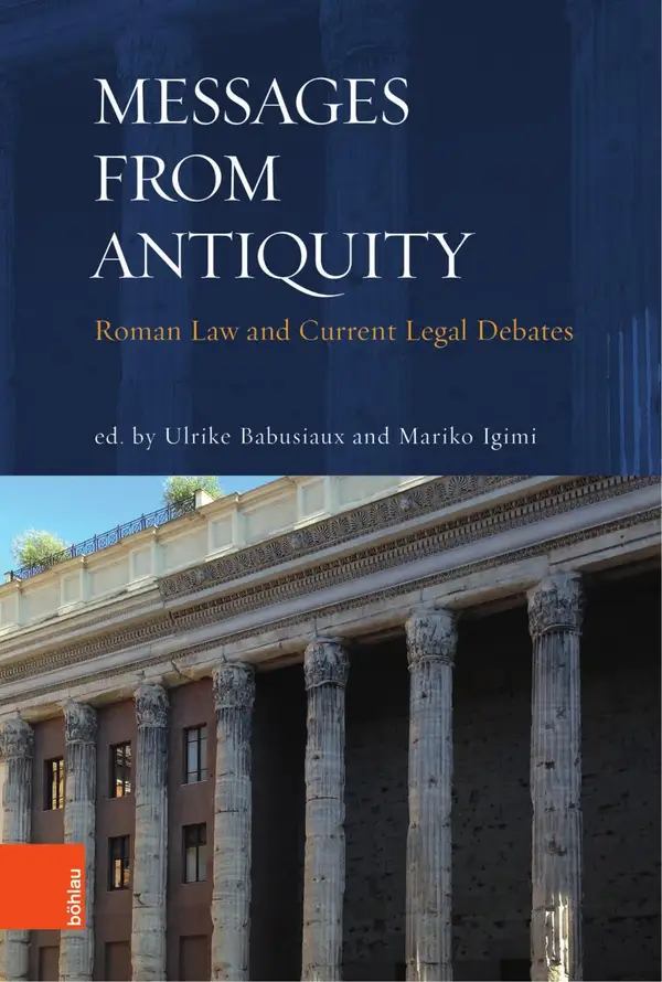 "Messages from Antiquity" : Roman Law and Current Legal Debates