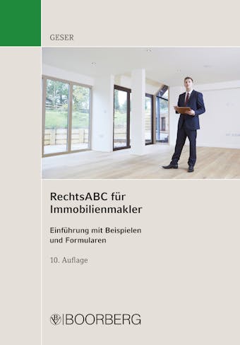 RechtsABC fÃ¼r Immobilienmakler: EinfÃ¼hrung mit Beispielen und Formularen - Rudolf Geser