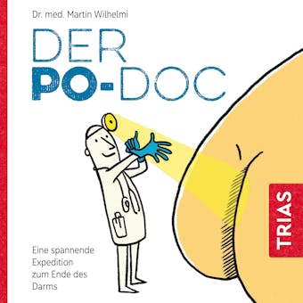Der Po-Doc: Eine spannende Expedition zum Ende des Darms - Martin Wilhelmi