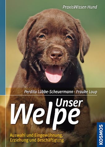 Unser Welpe - Frauke Loup, Perdita Lübbe-Scheuermann