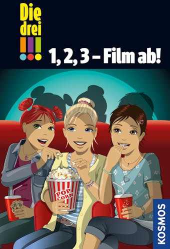 Die drei !!!, 1, 2, 3 - Film ab! (drei Ausrufezeichen) - Henriette Wich, Mira Sol