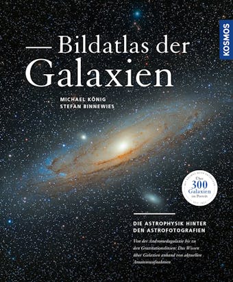 Bildatlas der Galaxien - Stefan Binnewies, Michael König