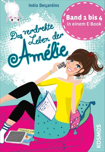 Das verdrehte Leben der Amélie, Die ersten vier Bände in einem E-Book - India Desjardins