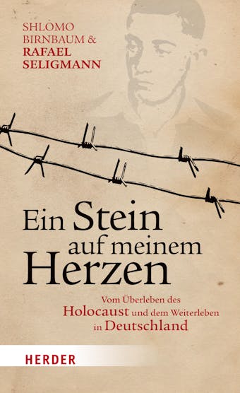Ein Stein auf meinem Herzen: Vom Überleben des Holocaust und dem Weiterleben in Deutschland - undefined