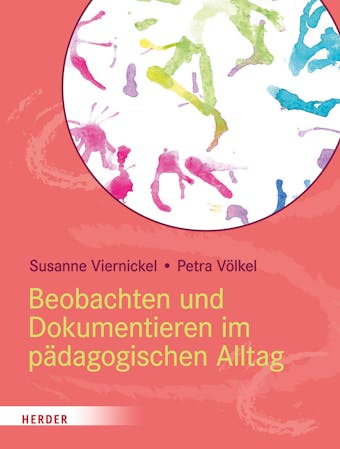 Beobachten und Dokumentieren im pädagogischen Alltag - Susanne Viernickel, Petra Völkel