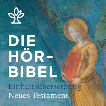 Die Hörbibel - Einheitsübersetzung: Neues Testament - Anonymus