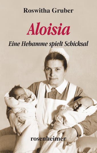Aloisia - Eine Hebamme spielt Schicksal