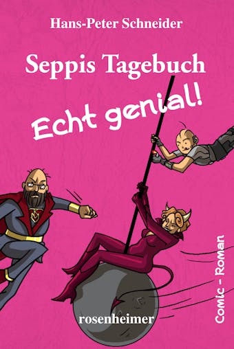 Seppis Tagebuch - Echt genial!: Ein Comic-Roman Band 8 - Hans-Peter Schneider