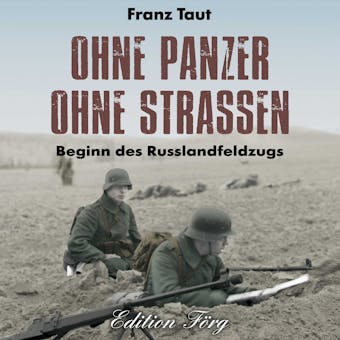 Ohne Panzer Ohne StraÃŸen: Beginn des Russlandfeldzugs - Franz Taut