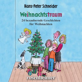 Weihnachtstraum: 24 bezaubernde Geschichten für Weihnachten - Hans-Peter Schneider