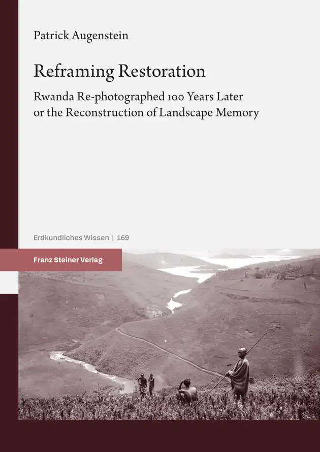 Reframing Restoration : Rwanda Re-photographed 100 Years Later or the ...