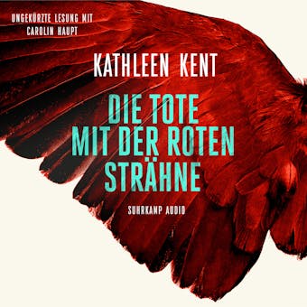 Die Tote mit der roten Strähne (Ungekürzt) - Kathleen Kent