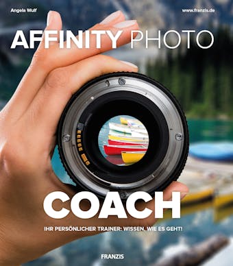 Affinity Photo COACH: Ihr PersÃ¶nlicher Trainer: Wissen, wie es geht! - undefined
