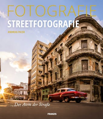 Fotografie Streetfotografie: Der Atem der Straße - Andreas Pacek