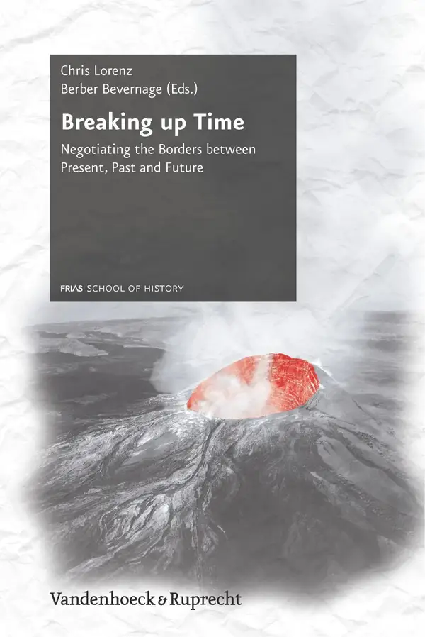 Breaking up Time : Negotiating the Borders between Present, Past and Future