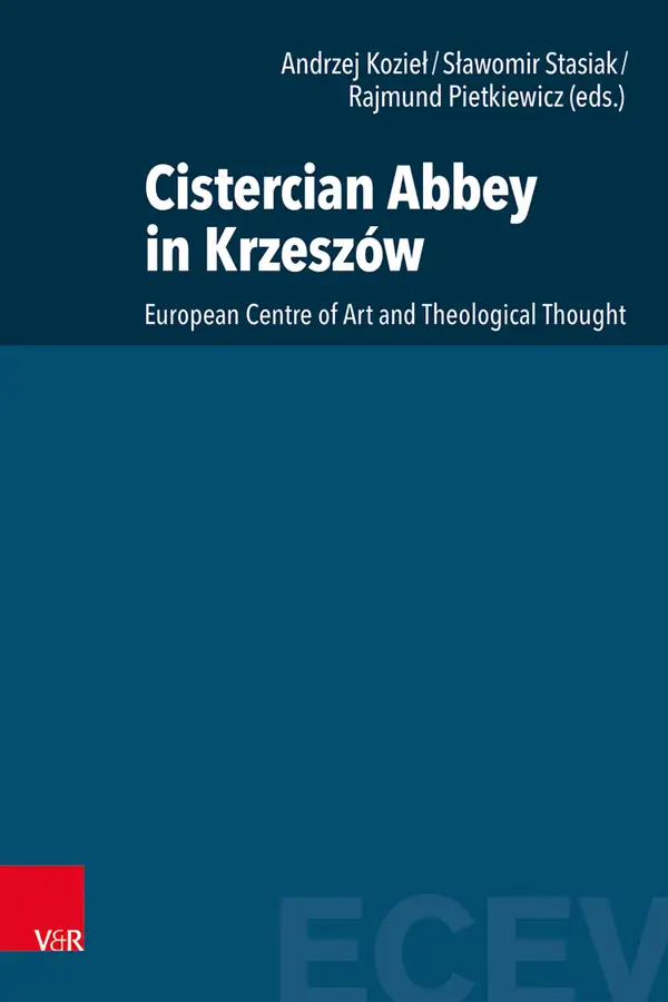 Cistercian Abbey in Krzeszów : European Centre of Art and Theological Thought