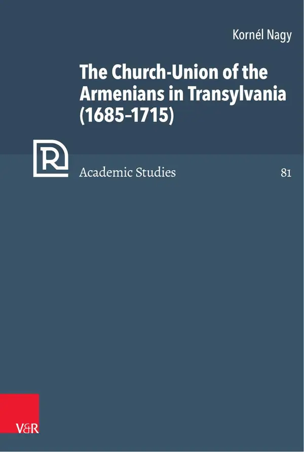 The Church-Union of the Armenians in Transylvania (1685–1715)