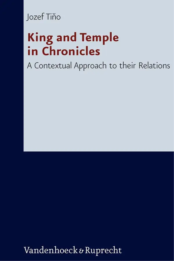 King and Temple in Chronicles : A Contextual Approach to their Relations