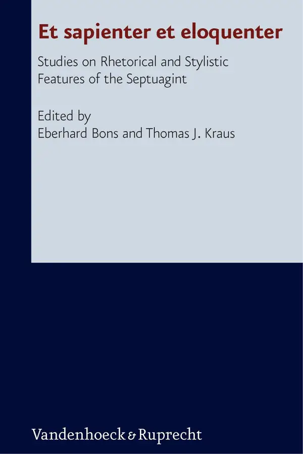Et sapienter et eloquenter : Studies on Rhetorical and Stylistic Features of the Septuagint