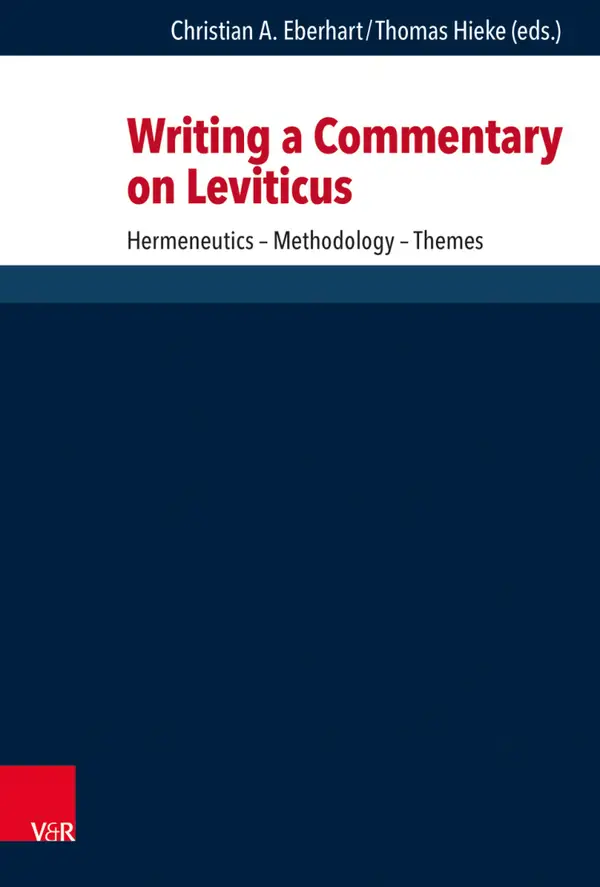 Writing a Commentary on Leviticus : Hermeneutics – Methodology – Themes