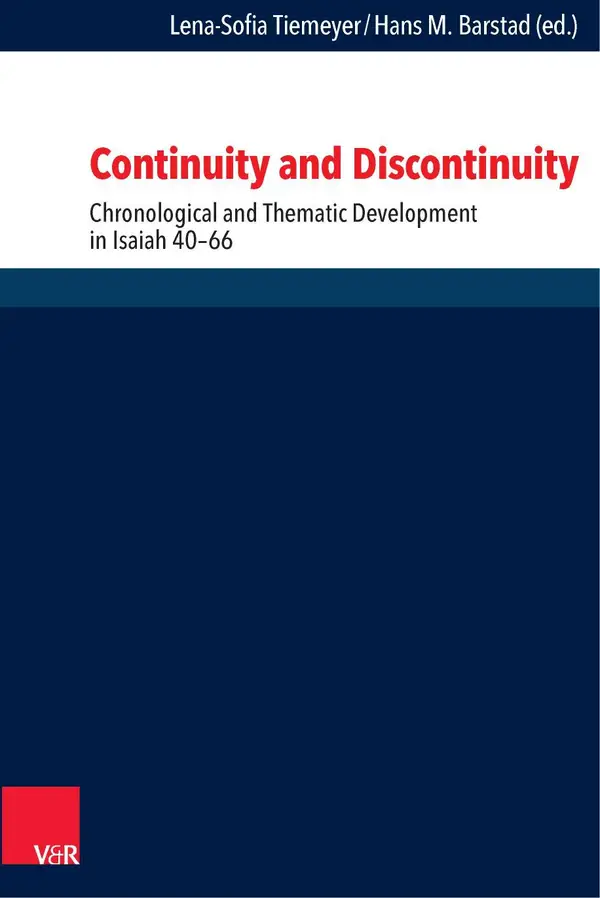 Continuity and Discontinuity : Chronological and Thematic Development in Isaiah 40–66