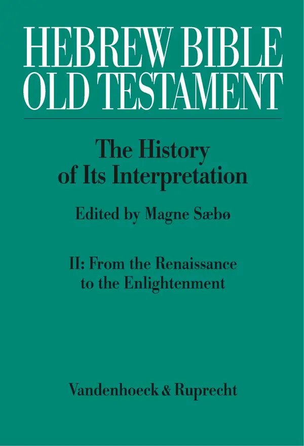 Hebrew Bible / Old Testament: The History of Its Interpretation : II: From the Renaissance to the Enlightenment