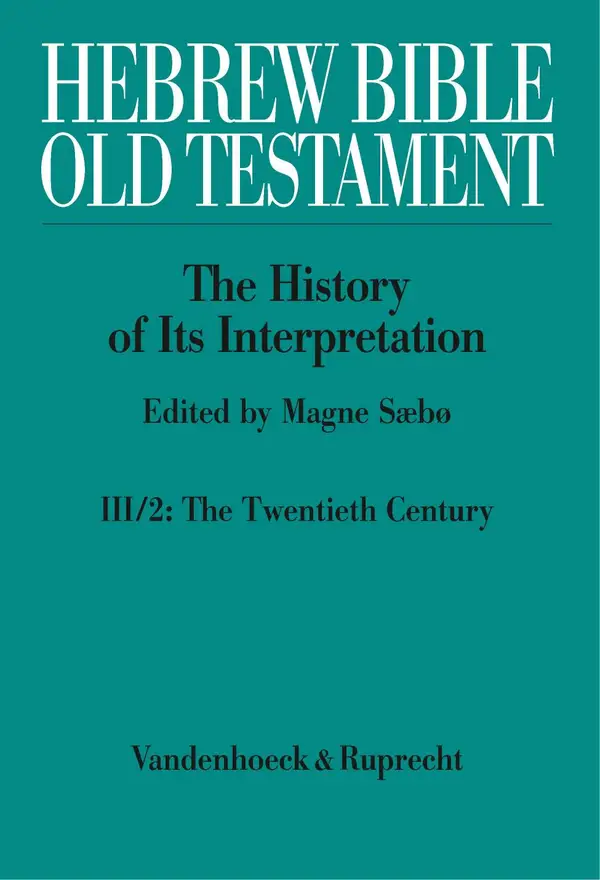 Hebrew Bible / Old Testament. III: From Modernism to Post-Modernism : Part 2: The Twentieth Century - From Modernism to Post-Modernism