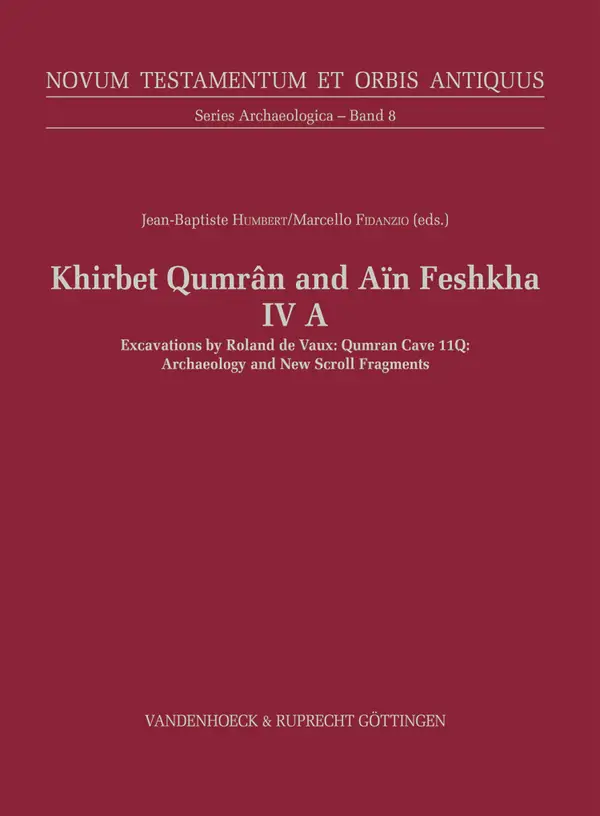Khirbet Qumrân and Aïn Feshkha IV A : Qumran Cave 11Q: Archaeology and New Scroll Fragments