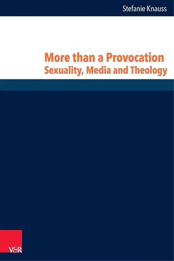 More than a Provocation : Sexuality, Media and Theology