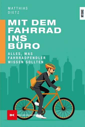 Mit dem Fahrrad ins Büro: Alles, was Fahrradpendler wissen sollten - Matthias Dietz