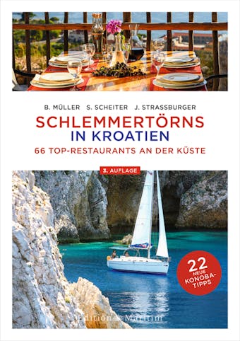 Schlemmertörns in Kroatien: 66 Top-Restaurants an der Küste - Siegrun Scheiter, Jürgen Straßburger, Bodo Müller